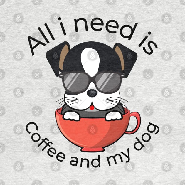 All i need is coffee and my dog by Lekrock Shop